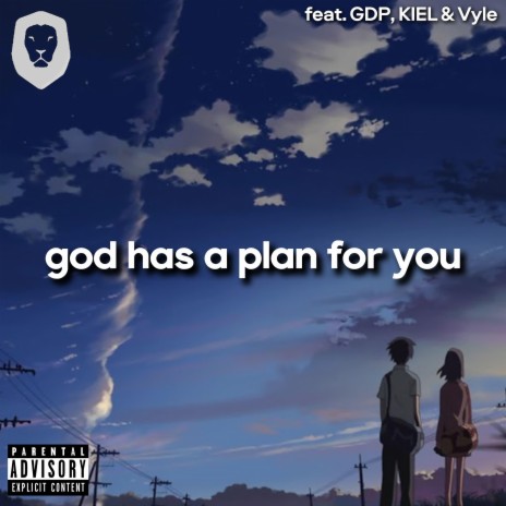 god has a plan for you ft. GDP, KIEL & Vyle