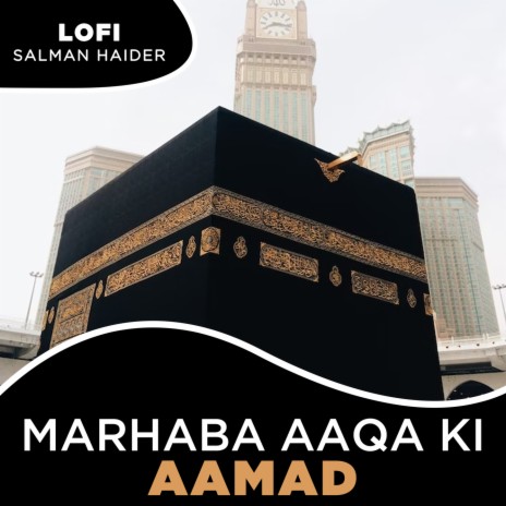 Marhaba Aaqa Ki Aamad Lofi | Boomplay Music