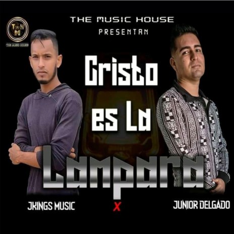 Cristo es la Lámpara (feat. Junior Delgado Music)