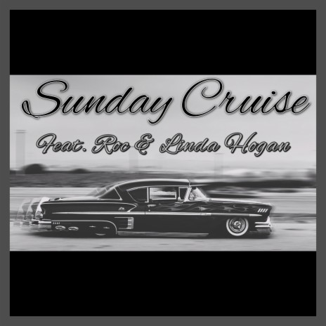Sunday Cruise ft. Roc & Linda Hogan | Boomplay Music