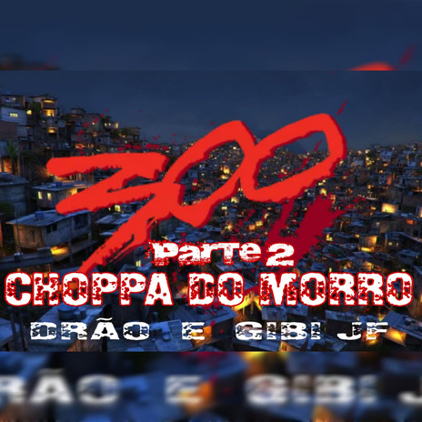 300, Pt. 2 ft. Drão & Gibi JF | Boomplay Music