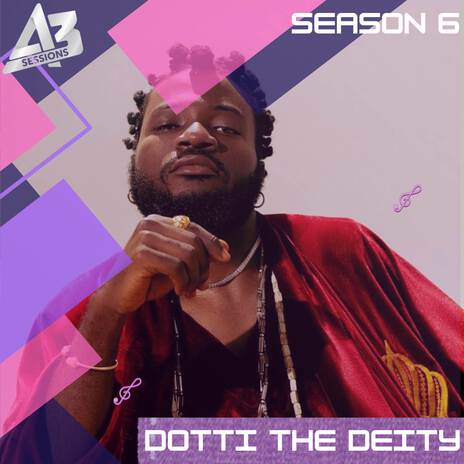 A3 Session: Dotti the Deity | Boomplay Music