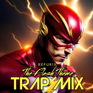 The Flash Theme (Trap Mix)