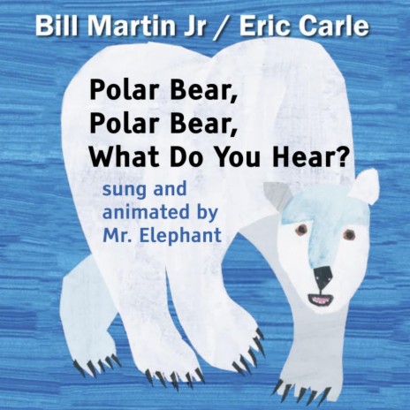 Polar Bear, Polar Bear, What Do You Hear? | Boomplay Music