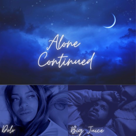 Alone Continued ft. Big Juice | Boomplay Music