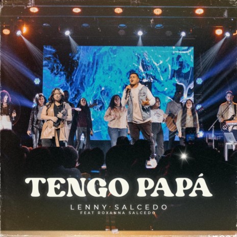 Tengo Papá ft. Roxanna Salcedo | Boomplay Music