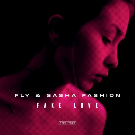 Fake Love ft. Sasha Fashion