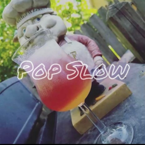Pop Slow | Boomplay Music