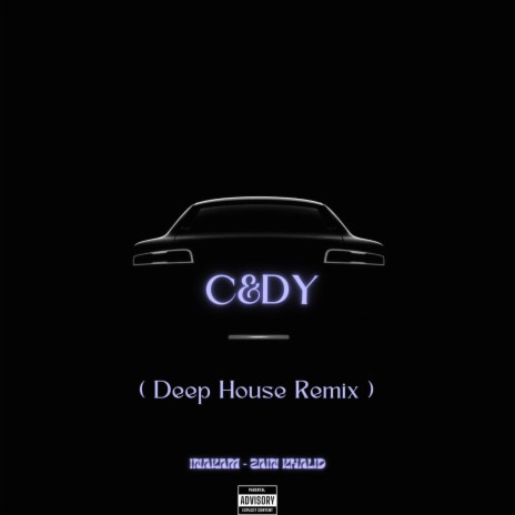 C&DY (Zain Khalid Remix) ft. Zain Khalid | Boomplay Music