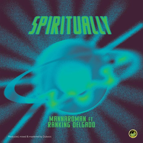 Spiritually Dub ft. MannaroMan, Dubzoic & Rankin Delgado | Boomplay Music
