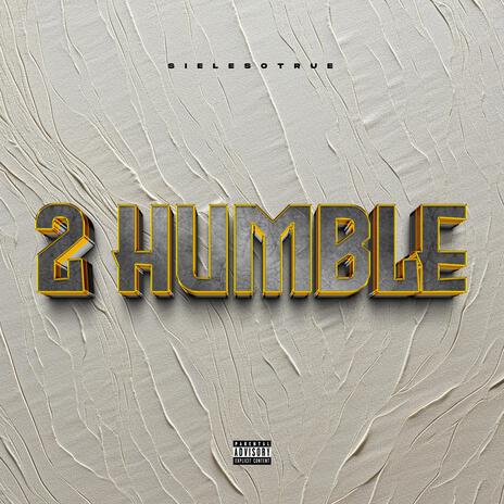 2 Humble | Boomplay Music