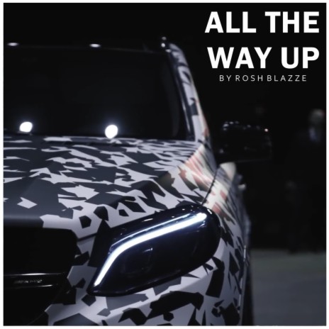 All The Way Up | Boomplay Music