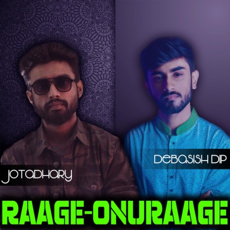 Raage Onuraage (feat. Debasish Dip) | Boomplay Music