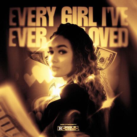 Every Girl I've Ever Loved | Boomplay Music