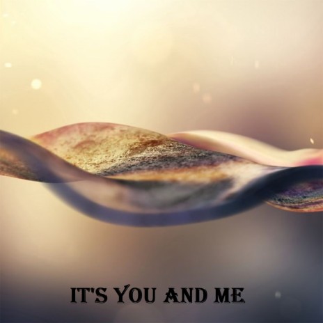 It's You and Me | Boomplay Music