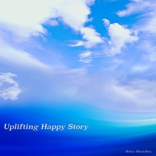 Uplifting Happy Story