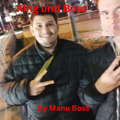 King und Boss ft. Killer Boss Manu Boss, Raptor & Santino 47 | Boomplay Music