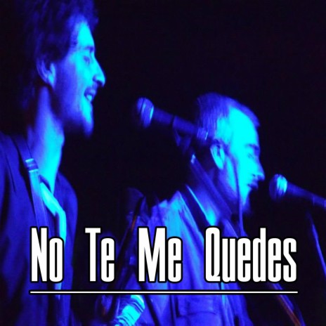 No Te Me Quedes ft. Bernardo Rodriguez
