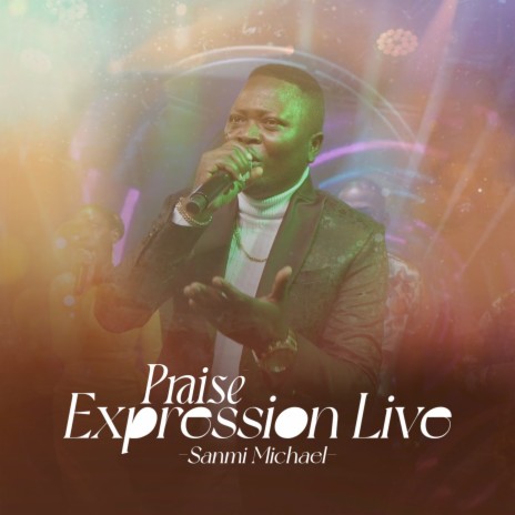 Praise Expression (Live) | Boomplay Music