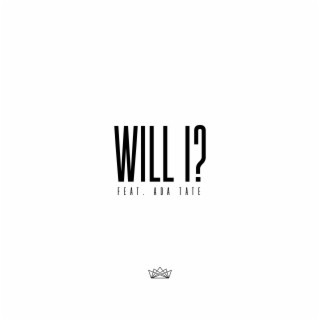 Will I? ft. Ada Tate lyrics | Boomplay Music