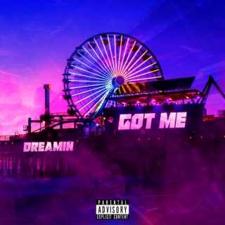 GOT ME DREAMIN ft. Brxzy lyrics | Boomplay Music