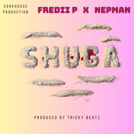 SHUGA ft. NEPMAN | Boomplay Music