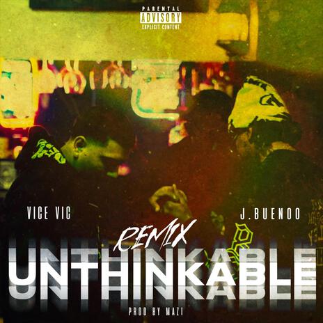 Unthinkable ft. J.buenoo | Boomplay Music
