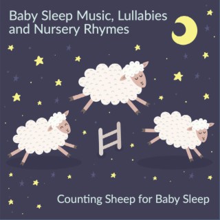 Baby Sleep Music, Lullabies and Nursery Rhymes