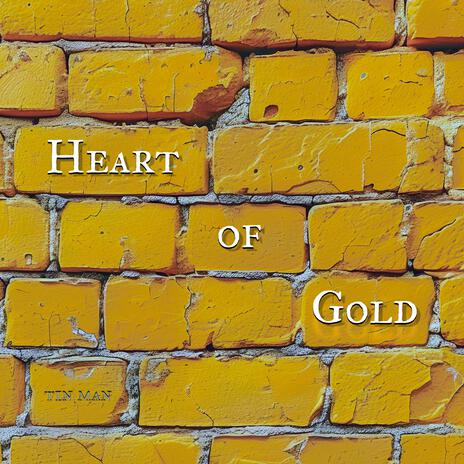 Heart of Gold (Tin Man) | Boomplay Music