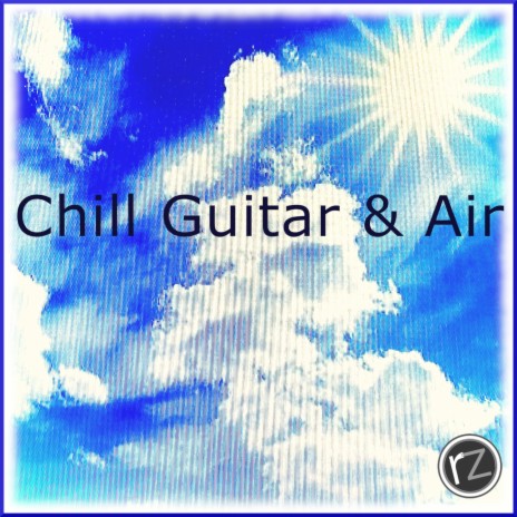 Chill Guitar & Air | Boomplay Music