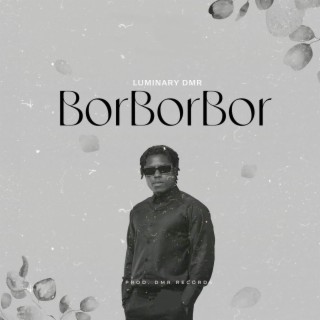 Borborbor (Original Version) lyrics | Boomplay Music