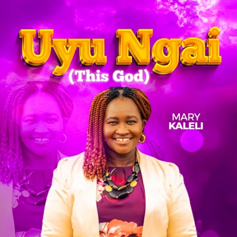 UYU NGAI (THIS GOD)