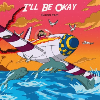 I'll Be Okay lyrics | Boomplay Music