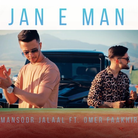 Jan E Man (feat. Omer Faakhir) | Boomplay Music