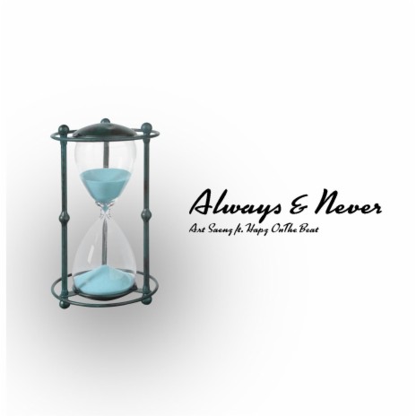 Always & Never (feat. Hapz on the beat) | Boomplay Music