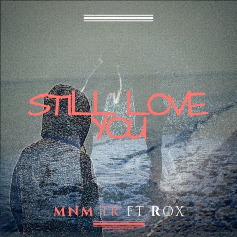 Still Love You ft. Rox