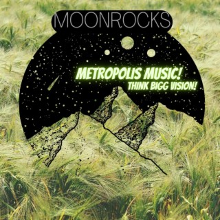 METROPOLIS MUSIC MOONROCKS