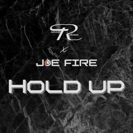 Hold Up ft. Joe Fire