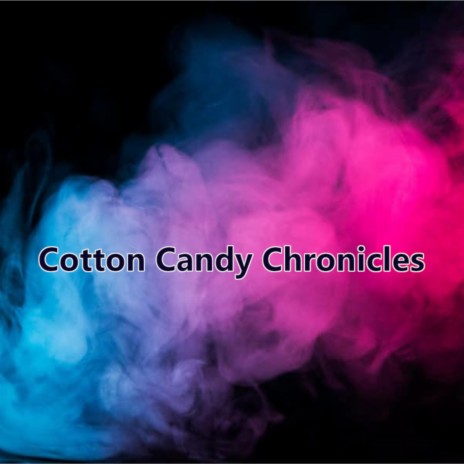 Cotton Candy Chronicles | Boomplay Music