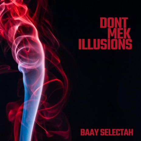 Dont Mek Illusions | Boomplay Music