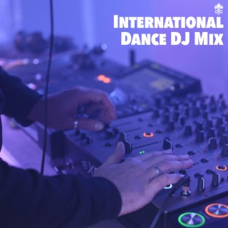 International Dance DJ Mix