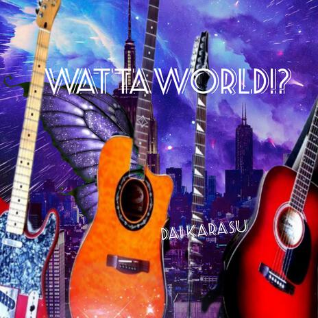 WattaWorld!? | Boomplay Music