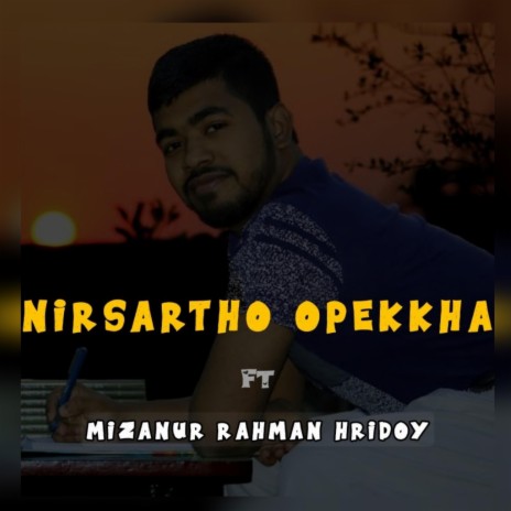 Nirsartho Opekkha (feat. Sayeem Hasan) | Boomplay Music