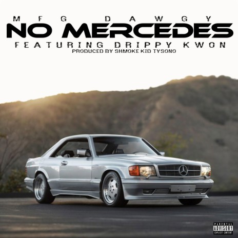 No Mercedes ft. Drippy Kwon