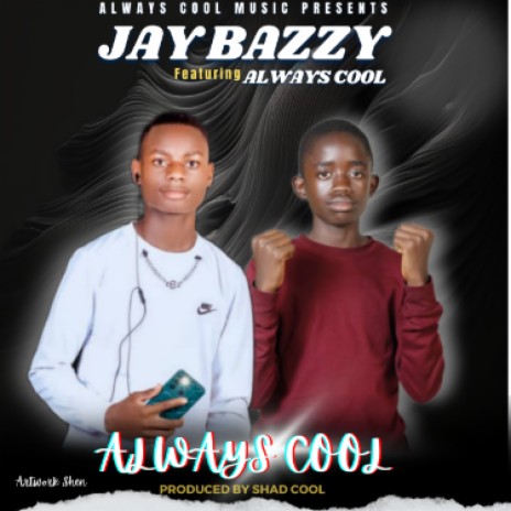 JAY BAZZY ft ALWAS COOL. | Boomplay Music