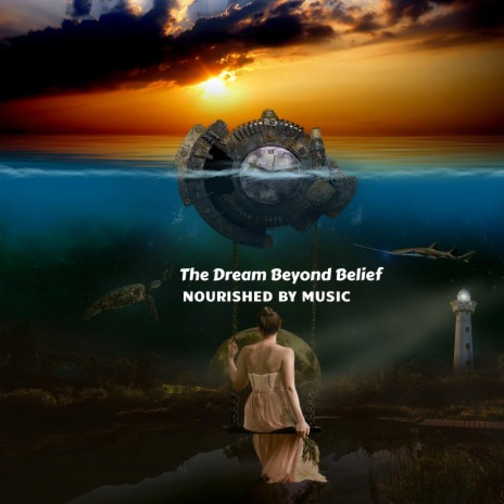 The Dream Beyond Belief | Boomplay Music