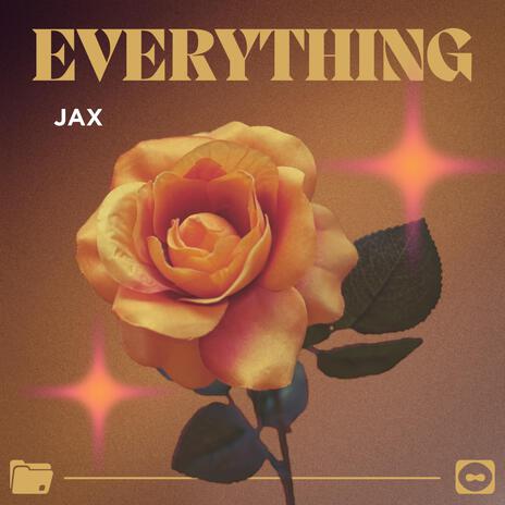 Everything ft. JAXXX | Boomplay Music