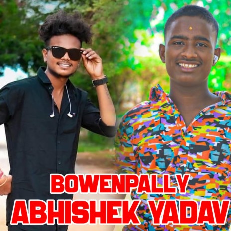 Bowenpally Abhishek Yadav Song | Boomplay Music