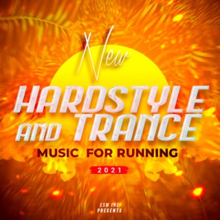 New Hardstyle and Trance Music For Running 2021