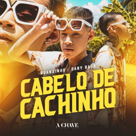 Cabelo de Cachinho ft. Dany Bala